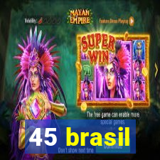 45 brasil